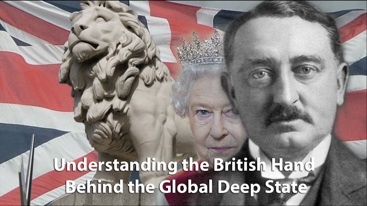 Understanding the British Hand Behind the Global Deep State