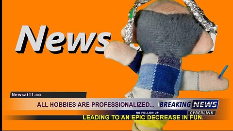 All Hobbies Are Professionalized... Episode 3 Newsat11.co