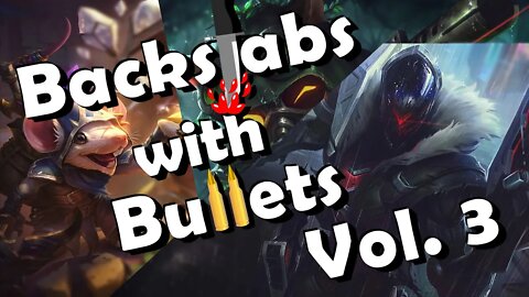 League of Legends - Backstabs with Bullets Vol 3