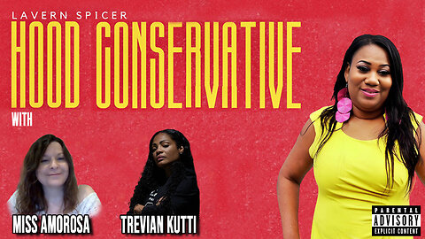 HOOD CONSERVATIVE EP 4 Feat Trevian Kutti, Miss Amarosa and more