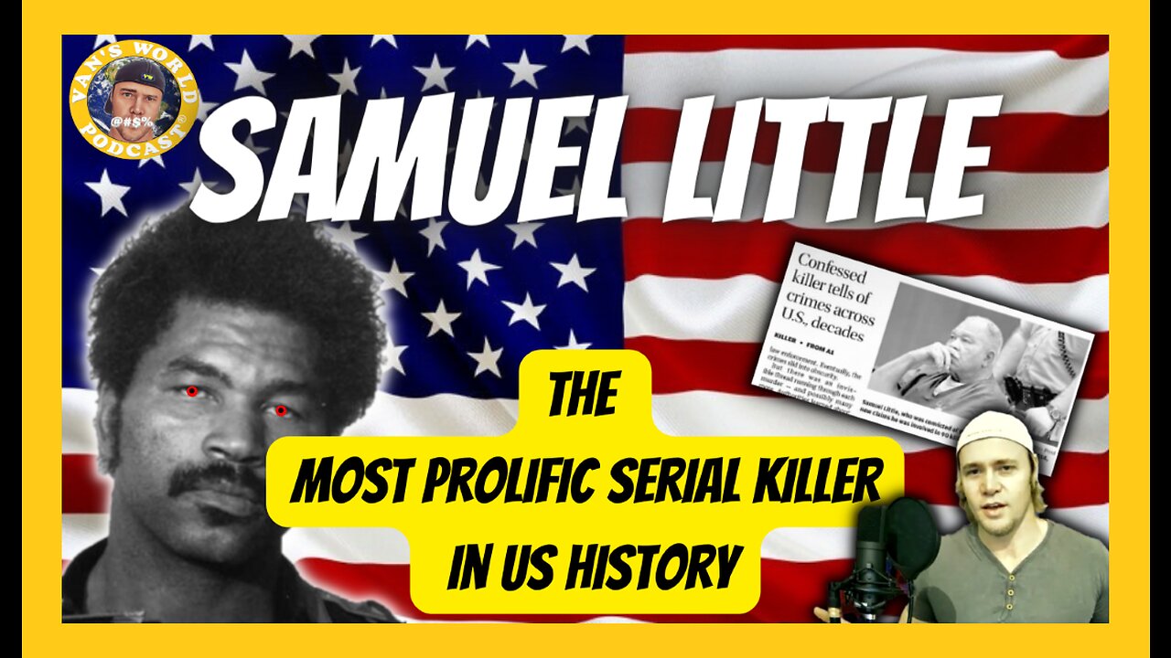 Samuel Little - The Most Prolific Serial Killer in US History | True-Crime