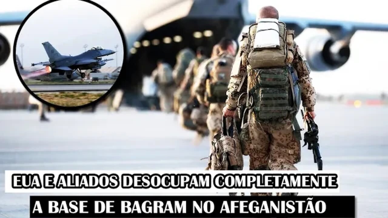 EUA E Aliados Desocupam Completamente A Base De Bagram No Afeganistão