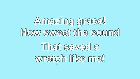 Amazing Grace Verses 1-7