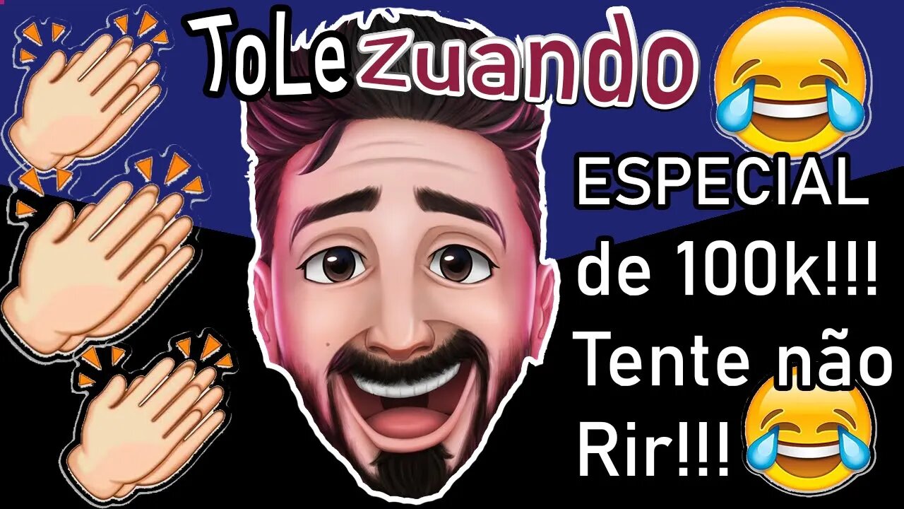 TENTE NÃO RIR!!! ESPECIAL DE 100K MELHORES MOMENTOS (TOLEZUANDO)