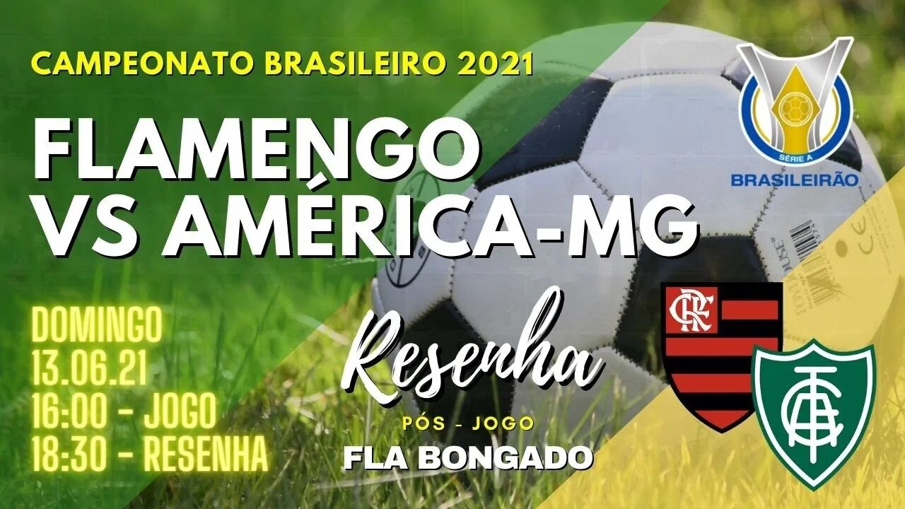 RESENHA PÓS-JOGO FLAMENGO X AMÉRICA-MG | CANAL FLA BONGADO |