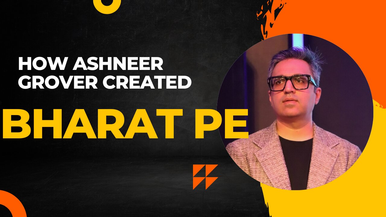How Ashneer Grover Created Bharat PE? JOURNEY OF BHARAT PE!!