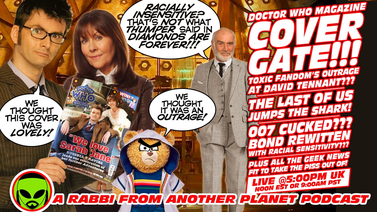 LIVE@5 - Doctor Who Magazine COVER GATE!!! The Last of Us Jumps the Shark!!! 007 Cucked!!!