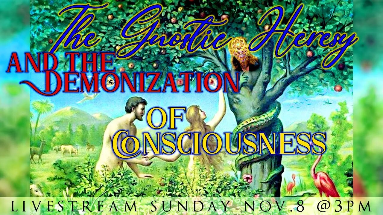 The Gnostic Heresy, the Demonization of Consciousness, and Christianity Debunked!