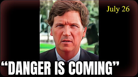 Tucker Carlson HUGE "Danger Is Coming. It's Already Too Late"