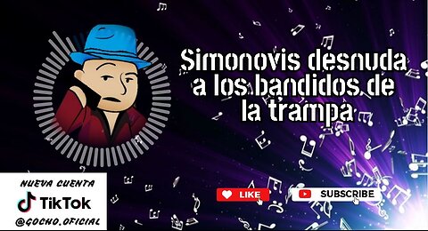 [25JUN2024] SIMONOVIS DESNUDA A LOS BANDIDOS DE LA TRAMPA [EL GOCHO]