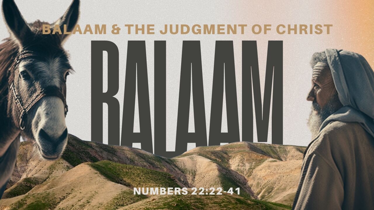 Balaam and the Judgment of Christ - Numbers 22:22-41