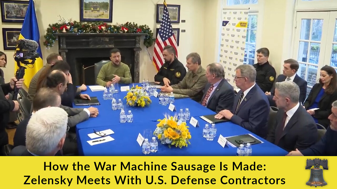 How the War Machine Sausage Is Made: Zelensky Meets With U.S. Defense Contractors