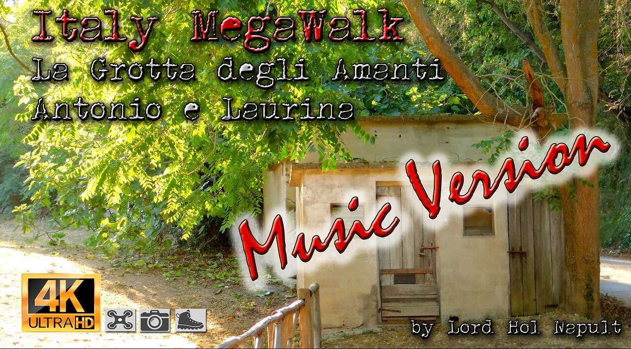 Italy MegaWalk - La Grotta degli Amanti Antonio e Laurina (MUSIC VERSION)