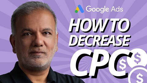 How To Decrease CPC In Google Ads, Lower Cost Per Click, And Reduce Google Ads CPC Effectively