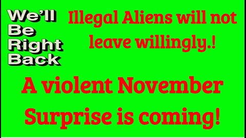 THE ILLEGALS WILL RISE UP IN REVOLT. THEY'RE ALREADY HERE!