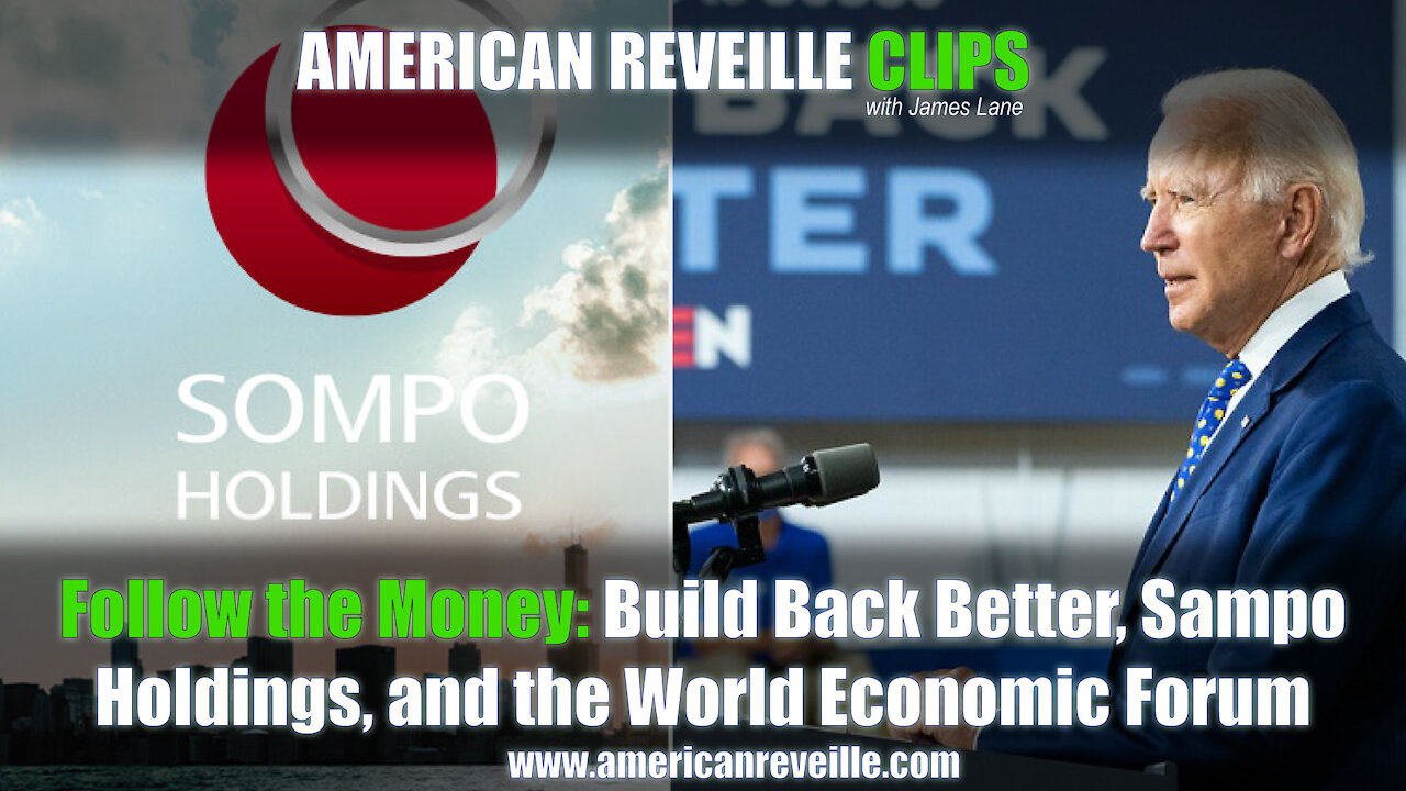 Follow the Money: Build Back Better, Sampo Holdings, and the World Economic Forum