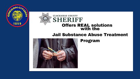 OREGON - Clackamas County has SOLUTIONS to Drug Addiction