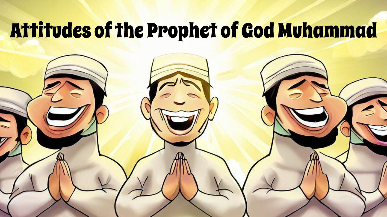 Embracing Islam: Attitudes of the Prophet of God Muhammad - Motivational Speech