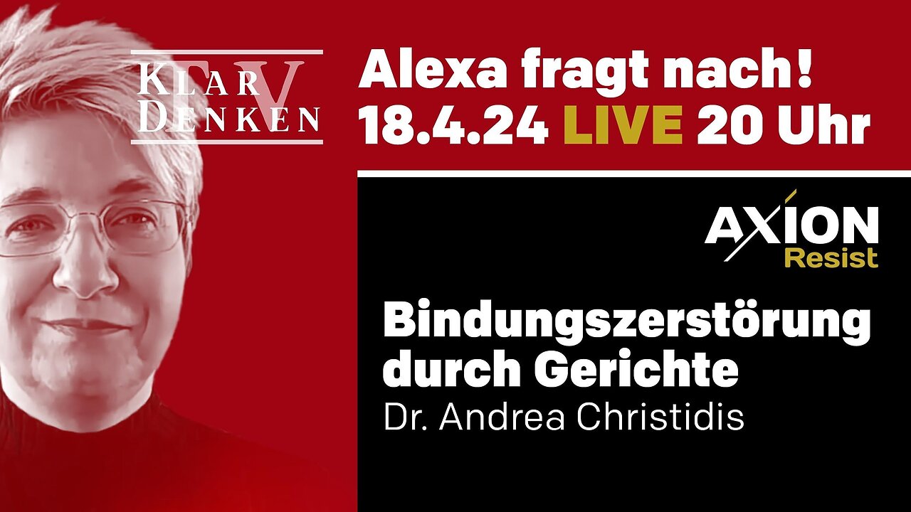 🔴💥 LIVE I Alexa fragt nach… bei Dr. Andrea Christidis - Bindungszerstörung durch Gerichte💥#9