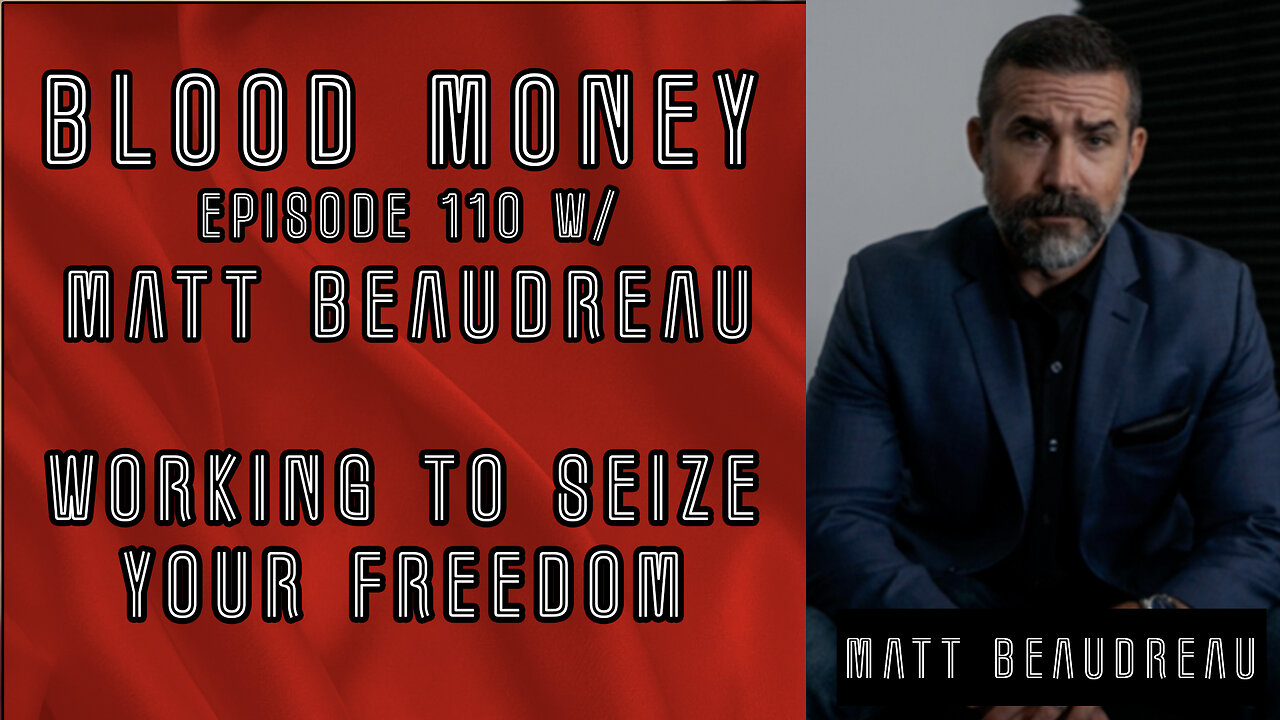 Working to seize your freedom w/ Matt Beaudreau - Blood Money Episode 110