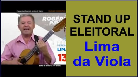 Stand Up Eleitoral - Candidato Lima da Viola
