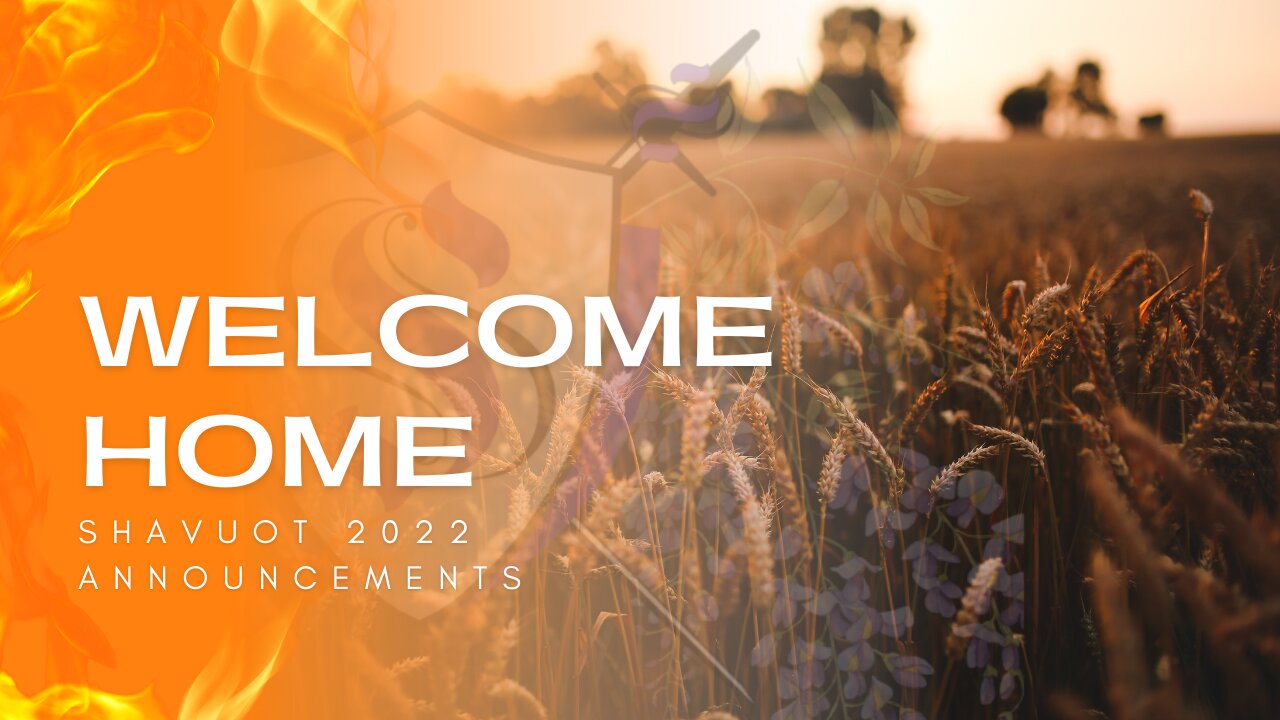Sister2Sister 06-02-2022 | Welcome Home Shavuot 2022 Announcements Home Shavuot 2022 Announcements