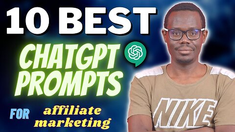 10 Best ChatGPT Prompts for Affiliate Marketing | 10X Your AI Outputs & Scale Your Business