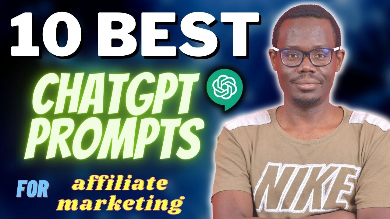 10 Best ChatGPT Prompts for Affiliate Marketing | 10X Your AI Outputs & Scale Your Business