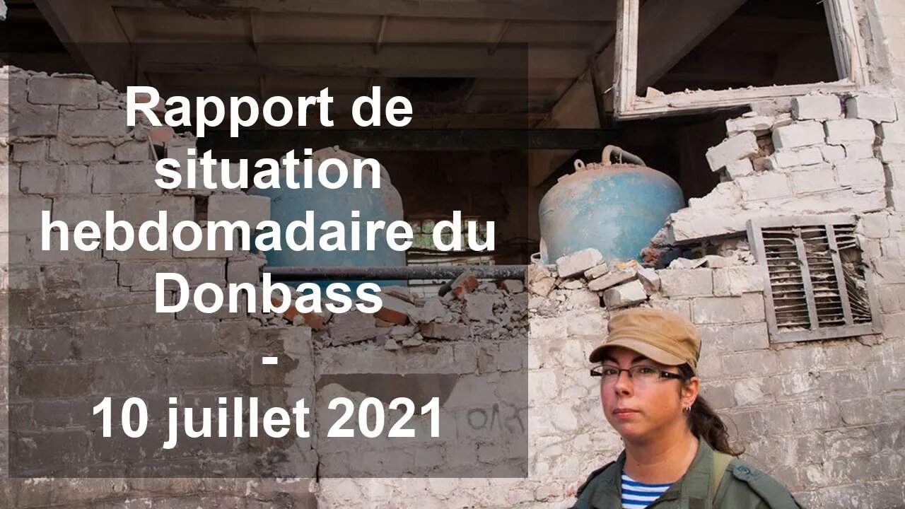 Rapport de situation hebdomadaire du Donbass – 10 juillet 2021