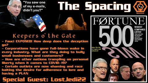 The Spacing - Fauci EXPOSED - Draconian Measures for Virus - Woke Corps' Plan - Lore Is Racist?