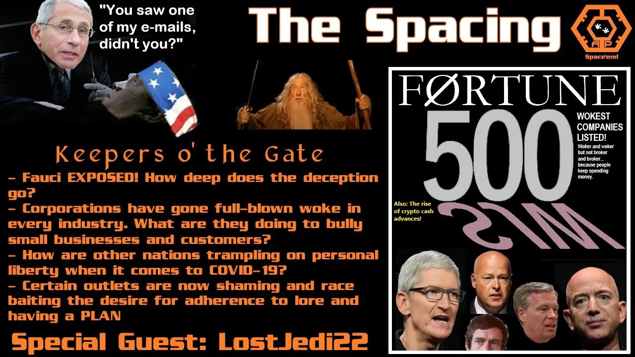 The Spacing - Fauci EXPOSED - Draconian Measures for Virus - Woke Corps' Plan - Lore Is Racist?