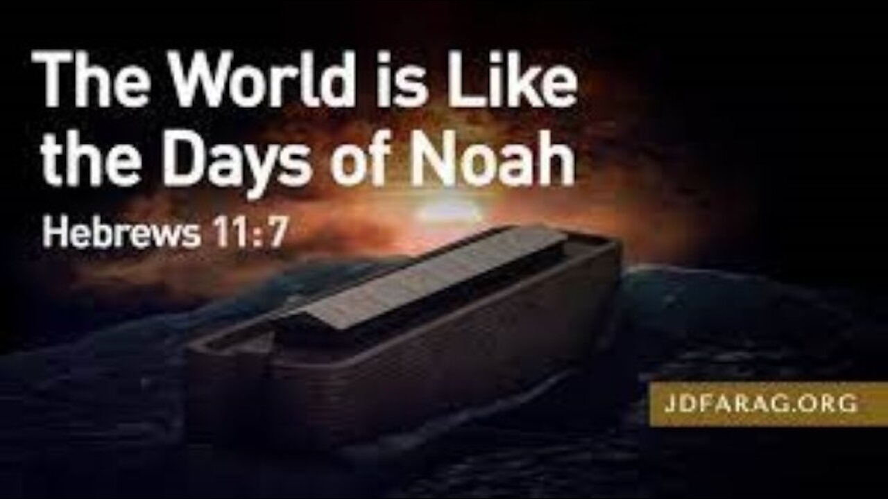 J.D. Farag 'The World is Like the Days of Noah' Hebrews 11:7 – September 19th, 2021