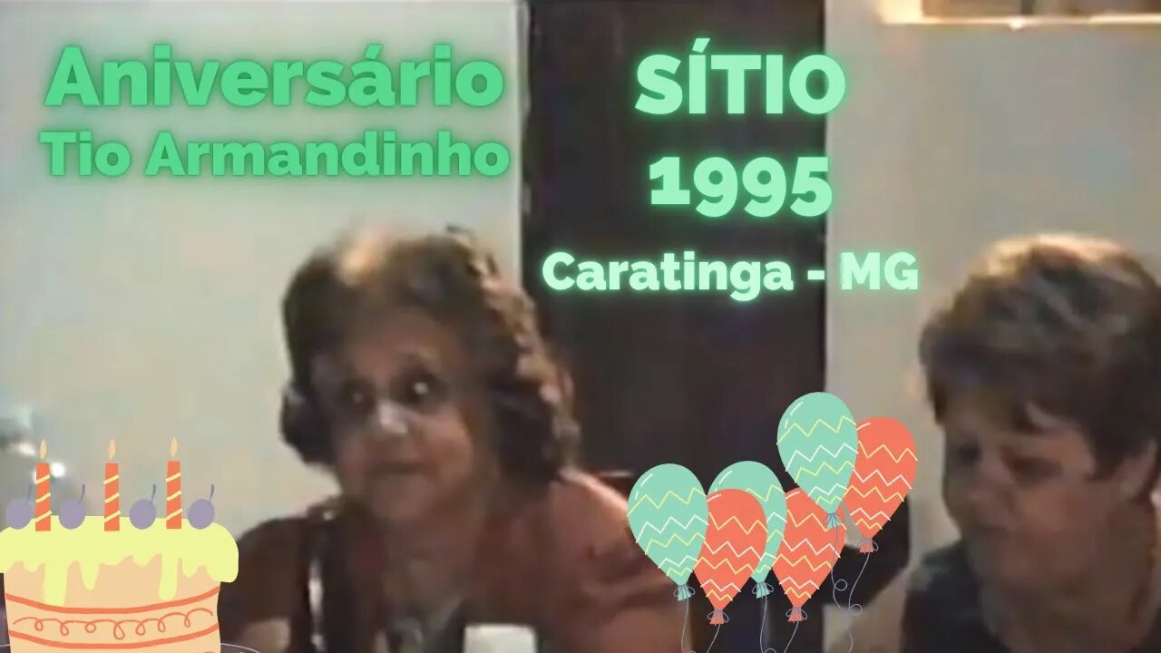 Aniversário do Tio Armandinho em 04 de janeiro de 1995 Caratinga, MG VHS edição 2021