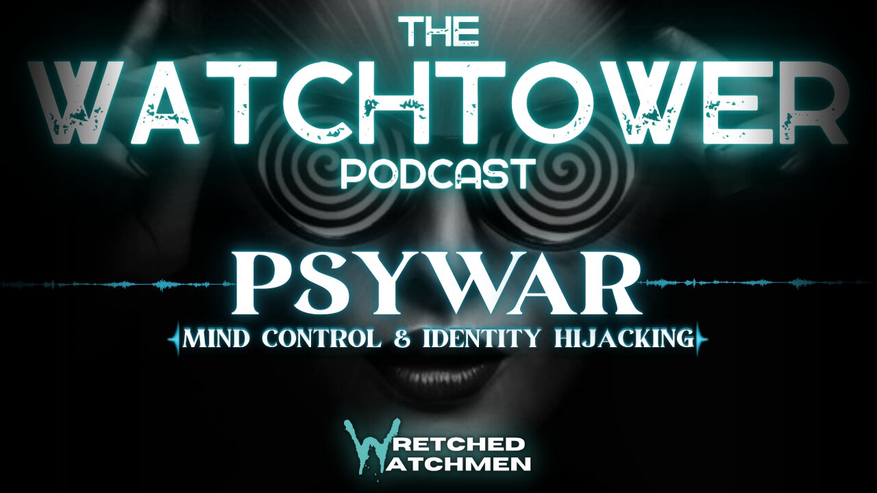 The Watchtower 8/3/24: PSYWAR Part 3