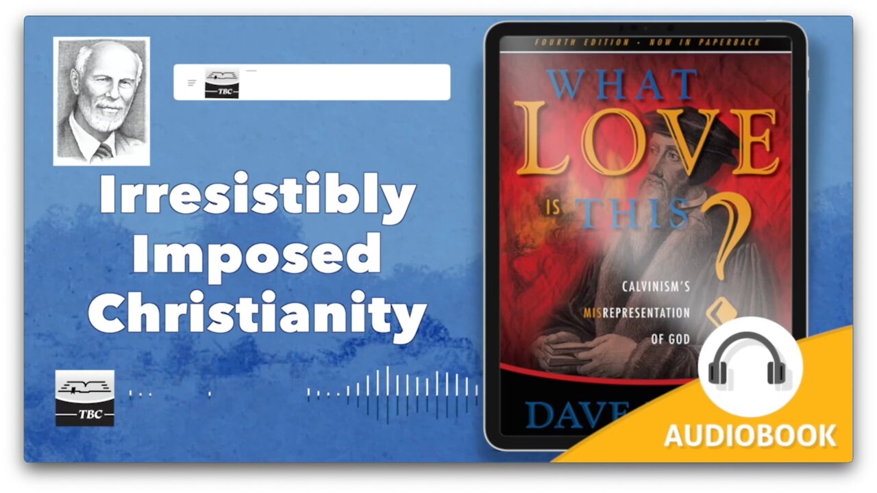 Irresistibly Imposed Christianity - What Love is This? Chapter 5