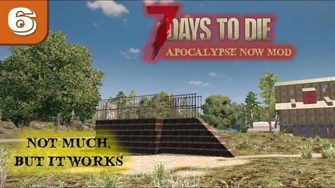 If It Works, It Works -- 7 Days to Die Gameplay | Apocalypse Now Mod | Ep 6