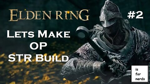 Elden Ring | Lets Make OP STR Build | Part 2