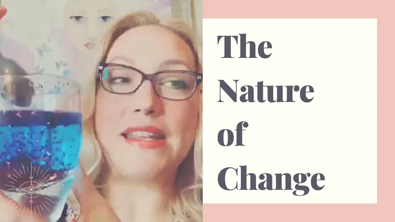 THE NATURE OF CHANGE - metaphysics, spiritual growth, spiritual journey