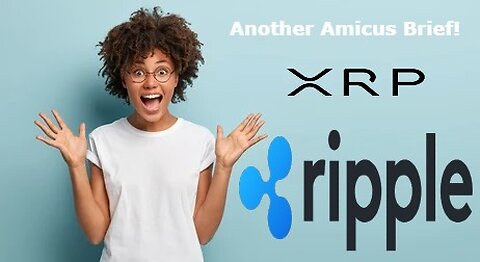 Deaton Is Excited. Another Amicus Brief For Ripple!