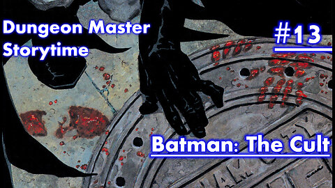 Dungeon Master Storytime - Session 13 - Batman: The Cult GUEST STAR: BATKID THE JEDI BENDU