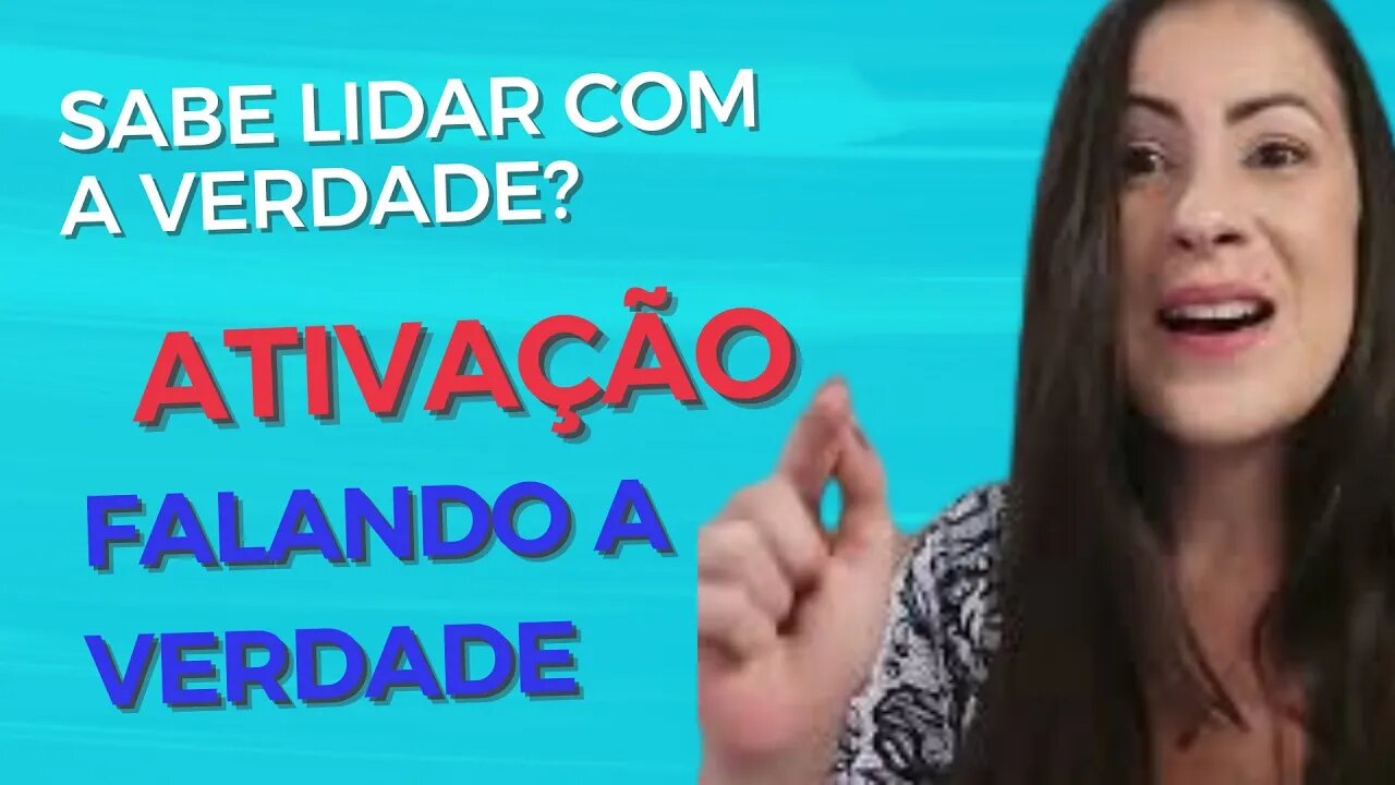 Sabe lidar com a verdade?