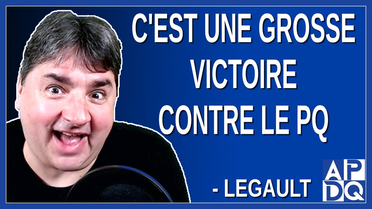 C'est une grosse victoire contre le PQ. Dit Legault