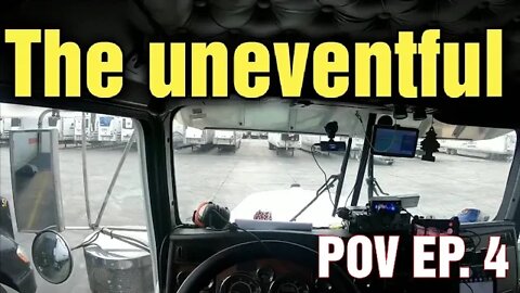 Real Trucking POV #4|The uneventful day