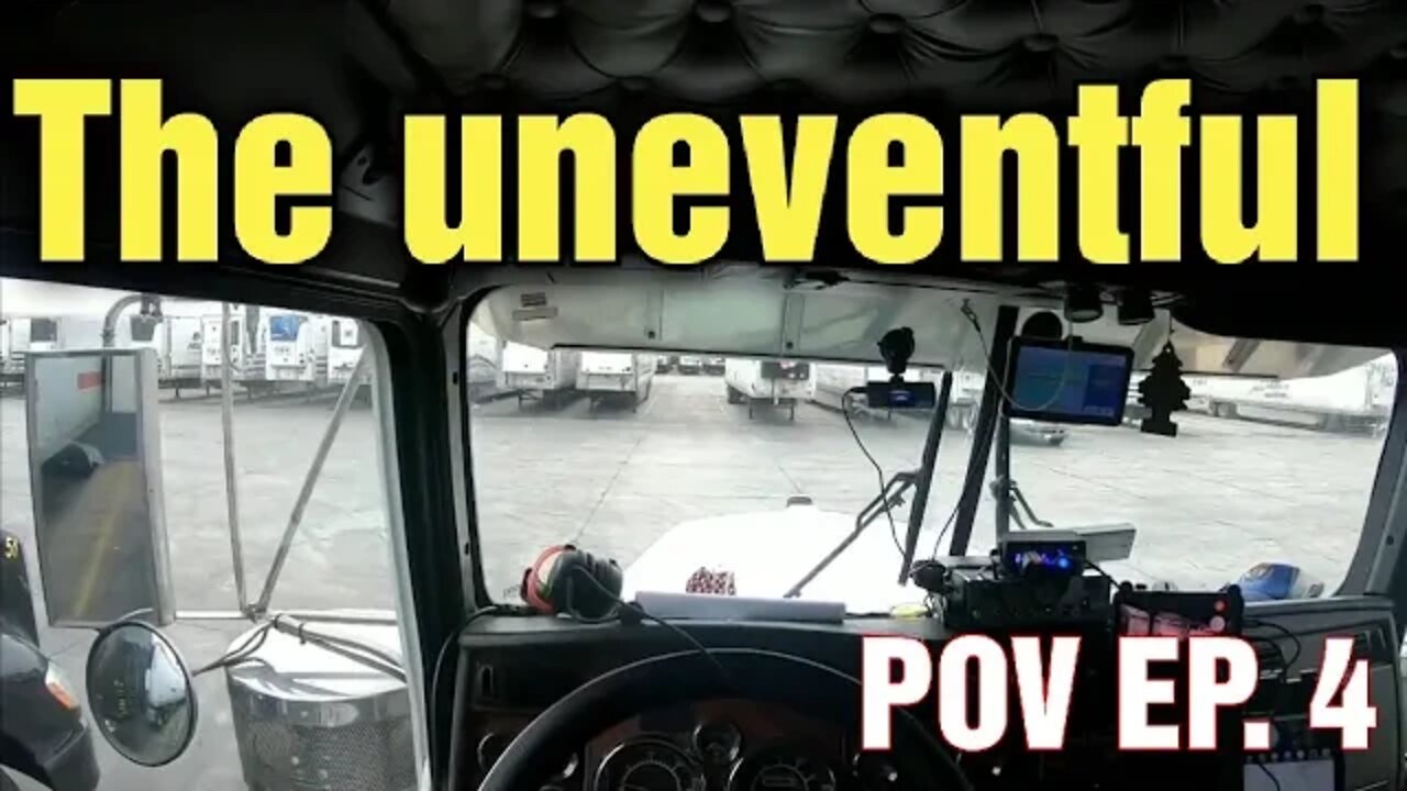 Real Trucking POV #4|The uneventful day