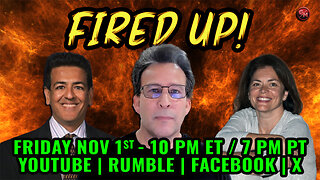 Fired Up! - Conservative Talk LIVE! - FRI. Nov. 1st, 10PM ET