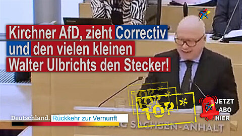 Kirchner AfD, zieht Correctiv und den vielen kleinen Walter Ulbrichts den Stecker.