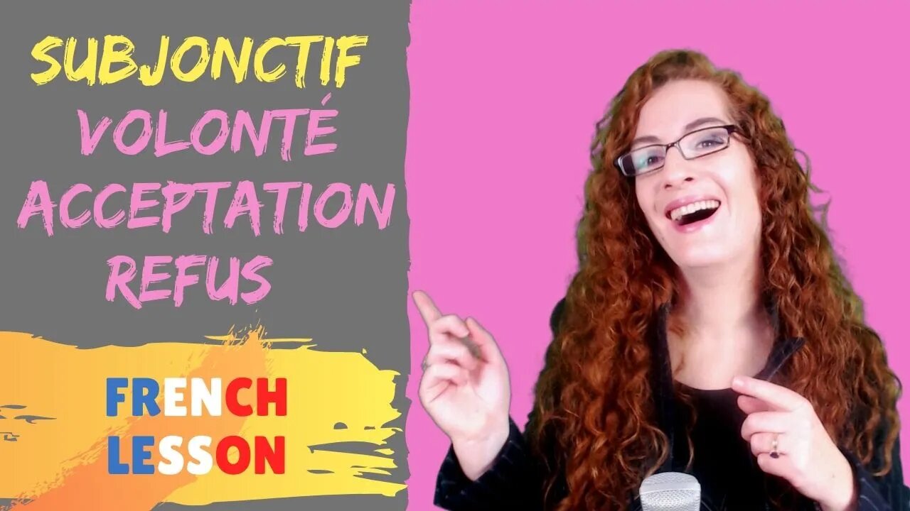 FRENCH SUBJUNCTIVE / Le subjonctif et la volonté, l'acceptation et le refus - FRENCH LESSON