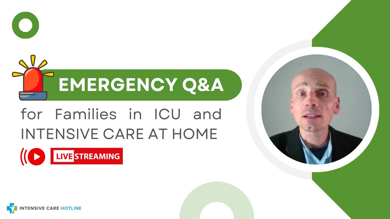 Emergency Q&A for Families in ICU and INTENSIVE CARE AT HOME!