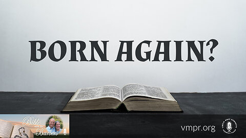 21 Apr 23, Bible with the Barbers: Born Again?