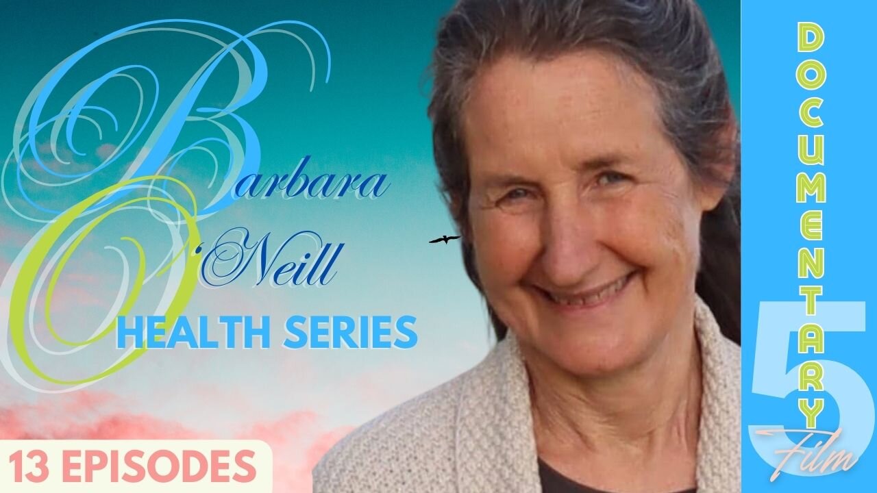 Documentary: Barbara O'Neill (Health Series) Ep 5 'Pure Air and Temperance'